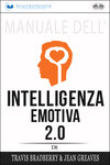 Manuale Dell'Intelligenza Emotiva 2.0 Di Travis Bradberry, Jean Greaves, Patrick Lencion
