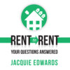 Rent to Rent: Your Questions Answered (Abridged)