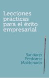 Lecciones prácticas para el éxito empresarial