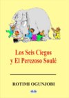 Los Seis Ciegos Y El Perezoso Soulé