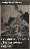 Le Pauvre François ; Ferma contre Pagliati