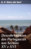 Descobrimentos dos Portuguezes nos Seculos XV e XVI