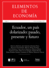 Ecuador, un país dolarizado: pasado, presente y futuro