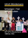 Schweigen = Tod, Aktion = Leben