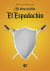 Mi obra inédita, "El Espadachín"