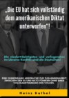 "DIE EU HAT SICH VOLLSTÄNDIG DEM AMERIKANISCHEN DIKTAT UNTERWORFEN"!