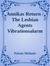 Annikas Return / Vibrationsalarm (US Annikas Return / The lesbian Agents Vibrationsalarm)