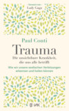 Trauma: Die unsichtbare Krankheit, die uns alle betrifft