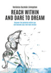 Reach Within and Dare to Dream