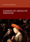 Fashion of Absolute Freedom