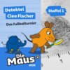 Die Maus, Detektei Cleo Fischer, Folge 4: Das Fußballturnier