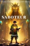 Saboteur:Ein Epos Fantasie Abenteuer LitRPG Roman(Band 5)