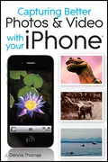 Capturing Better Photos and Video with your iPhone - J. Thomas Dennis