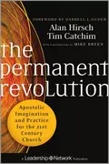 The Permanent Revolution. Apostolic Imagination and Practice for the 21st Century Church - Alan  Hirsch