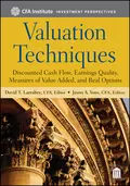 Valuation Techniques. Discounted Cash Flow, Earnings Quality, Measures of Value Added, and Real Options - Jason Voss A.