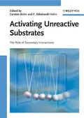 Activating Unreactive Substrates. The Role of Secondary Interactions - Hahn F. Ekkehardt