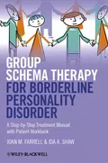 Group Schema Therapy for Borderline Personality Disorder. A Step-by-Step Treatment Manual with Patient Workbook - Farrell Joan M.