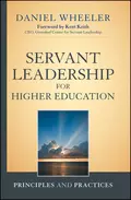 Servant Leadership for Higher Education. Principles and Practices - Daniel Wheeler W.