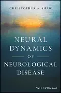 Neural Dynamics of Neurological Disease - Christopher A. Shaw