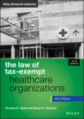 The Law of Tax-Exempt Healthcare Organizations - Bruce R. Hopkins