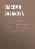 The Memoirs of Jacques Casanova de Seingalt, 1725-1798. Volume 20: Milan - Giacomo Casanova