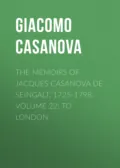 The Memoirs of Jacques Casanova de Seingalt, 1725-1798. Volume 22: to London - Giacomo Casanova