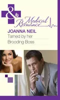 Tamed by her Brooding Boss - Joanna  Neil