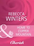 Home To Copper Mountain - Rebecca Winters