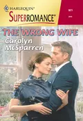 The Wrong Wife - Carolyn  McSparren