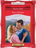 Secret Dad - Raye  Morgan