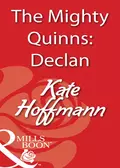 The Mighty Quinns: Declan - Kate  Hoffmann