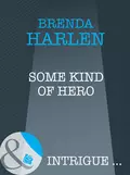 Some Kind of Hero - Brenda  Harlen