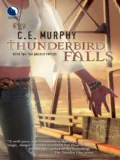 Thunderbird Falls - C.E.  Murphy