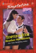Tempted In Texas - HEATHER  MACALLISTER