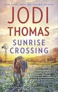 Sunrise Crossing - Jodi  Thomas