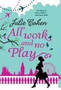 All Work And No Play... - Julie  Cohen