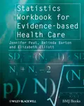 Statistics Workbook for Evidence-based Health Care - Belinda  Barton