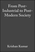 From Post-Industrial to Post-Modern Society - Krishan  Kumar