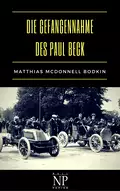 Die Gefangennahme des Paul Beck - Matthias McDonnell  Bodkin