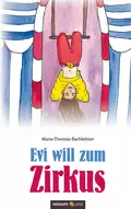 Evi will zum Zirkus - Maria-Theresia Bachleitner