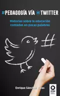 Pedagogía vía Twitter - Enrique Sánchez Rivas