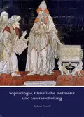 Sophiologie, Christliche Hermetik und Geistesschulung - Robert  Powell