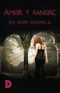 Amor y sangre - Luis Javier Moreno B.