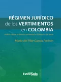 Régimen jurídico de los vertimientos en Colombia - María del Pilar García Pachón