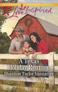 A Texas Holiday Reunion - Shannon Taylor Vannatter