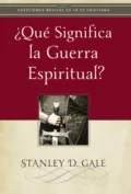 ¿Qué significa la guerra espiritual? - Stanley D. Gale