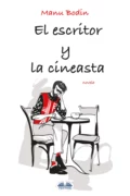 El Escritor Y La Cineasta - Manu Bodin