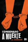 Condenado a muerte - J. R. Johansson