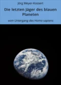 Die letzten Jäger des blauen Planeten - Jörg Meyer-Kossert