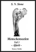 Menschenseelen Teil 3 - Afarit - - S. N. Stone